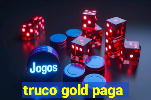 truco gold paga